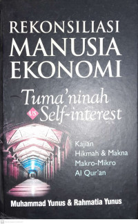 Rekonsilasi Manusia Ekonomi Tuma'ninah Vs Self Interest